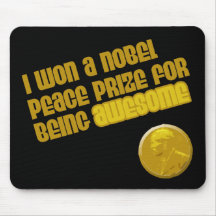 I Won A Nobel Peace Prize For Being Awesome Mousepad