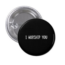 I worship you pin