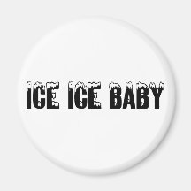 Ice Ice Baby Refrigerator Magnets