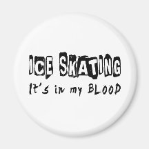 Ice Skating It's in my blood Fridge Magnets