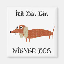 Ich Bin Ein Wiener Dog I Am A Dachshund Fridge Magnet