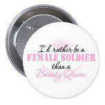 I'd Rather Be a Female Soldier Pinback Button