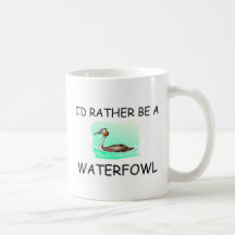 I'd Rather Be A Waterfowl Coffee Mug