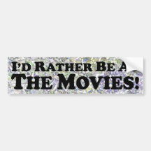 I'd Rather Be At The Movies - Bumper Sticker