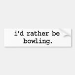 i'd rather be bowling. bumper stickers