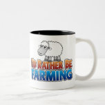 I'd Rather be Farming! (Virtual Farming) Mug
