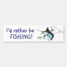 I'd rather be fishing! bumper stickers