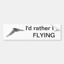 I'd rather be FLYING bumper sticker