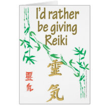 I'd rather be giving Reiki Greeting Card