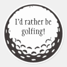 I'd rather be golfing sticker