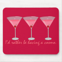 I'd rather be having a cosmo mouse pads