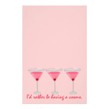 I'd rather be having a cosmo. Stationery