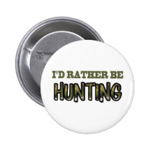 I'd Rather Be Hunting Pinback Button