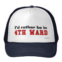 I'd Rather Be In 4th Ward Hat