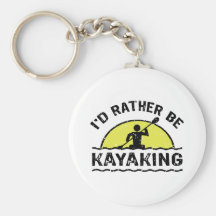 I'd rather be Kayaking Key Chains
