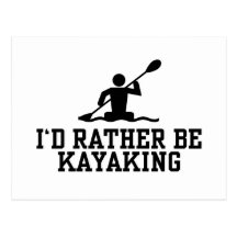 I'd rather be Kayaking Post Cards