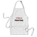I'd Rather Be Painting Aprons