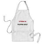 I'd Rather Be Playing Golf Apron