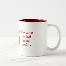 I'd rather be working than out in the fresh air an mug