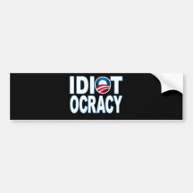 IDIOTOCRACY: Anti-Democrats Merchandise Bumper Stickers