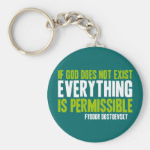 If God Does Not Exist Everything is Permissible Keychains