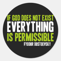 If God Does Not Exist Everything is Permissible Sticker