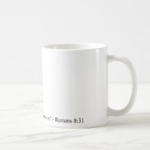 If God is for us, who can ever be against us? Mugs