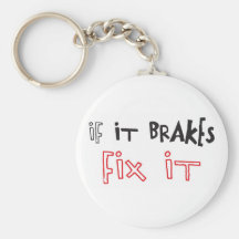 IF IT BRAKES FIX IT KEY CHAIN