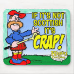 If It's Not Scottish It's Crap! Mousepad