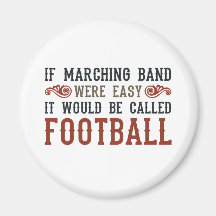 If Marching Band Were Easy Fridge Magnet