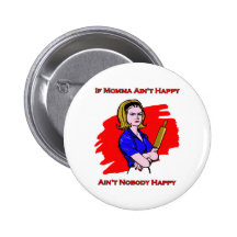 If Momma Ain't Happy Pins