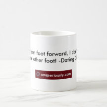 If that's your best foot for... coffee mugs