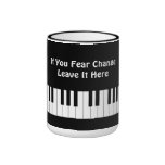 If You Fear Change Leave It Here Collecting Tips Coffee Mug