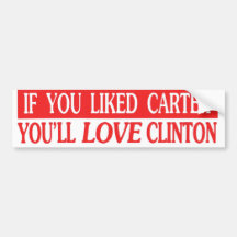 If You Liked Carter You'll Love Clinton Bumper Sti Bumper Sticker
