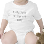 If you think I'm cute, wait till you see my mummy! Tee Shirt