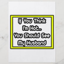 If You Think I'm Hot...My Husband Custom Flyer