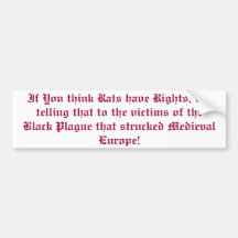 If You think Rats have Rights, try telling that... Bumper Stickers
