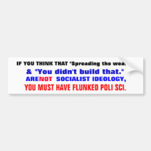 IF you think that "spreading the wealth"... Bumper Sticker