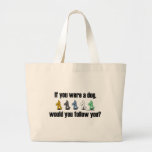 If You Were a Dog... Bag