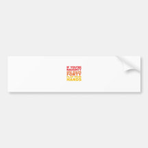 IF YOU'RE FORTY AND YOU'RE NAUGHTY BUMPER STICKERS