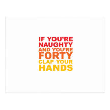 IF YOU'RE FORTY AND YOU'RE NAUGHTY POST CARD