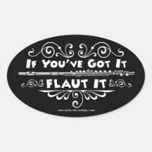 If You've Got It - Flaut It stickers