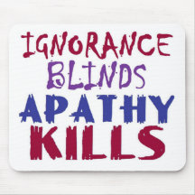 Ignorance blinds, apathy kills mousepads