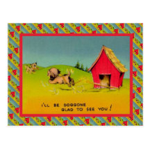 I'll be Doggone lonesome glad to see you Postcards