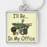 I'll Be in My Office Garden Keychains