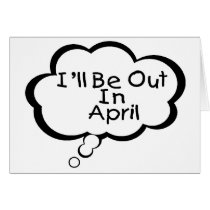 I'll Be Out In April cards