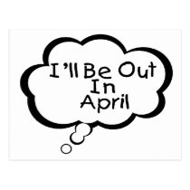 I'll Be Out In April postcards