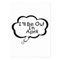 I'll Be Out In April postcards