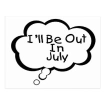 I'll Be Out In July postcards