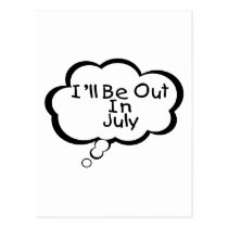 I'll Be Out In July postcards